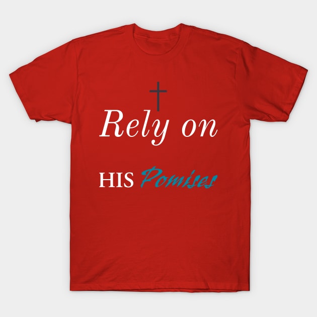 Rely On His Promises Jesus Lovers T-Shirt by Happy - Design